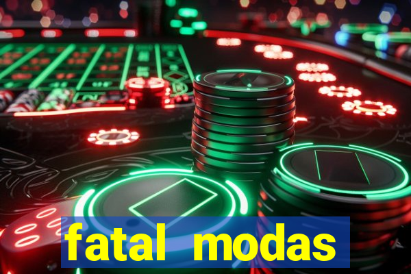 fatal modas barreiras bahia